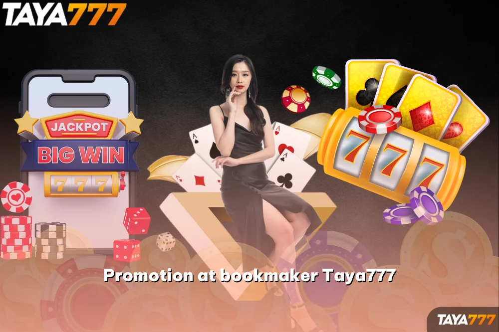 Promotion at bookmaker Taya777