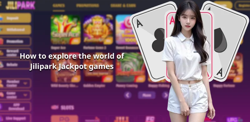 Ways to explore the world of Jilipark Jackpot games