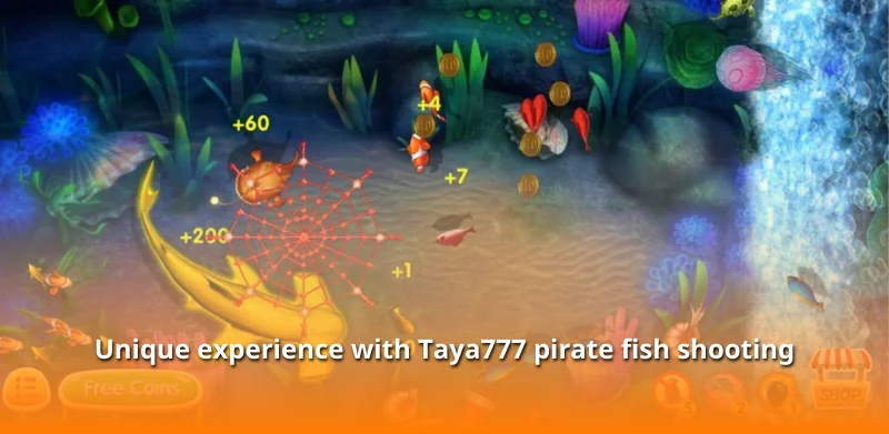 Unique experience with Taya777 pirate fish shooting