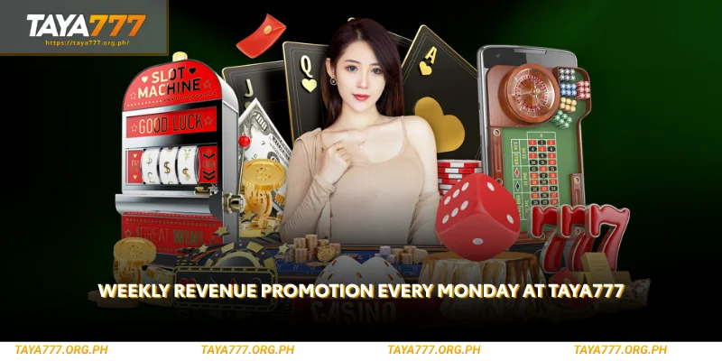 Weekly Revenue Promotion Every Monday at Taya777 1 weekly revenue promotion every monday at taya777